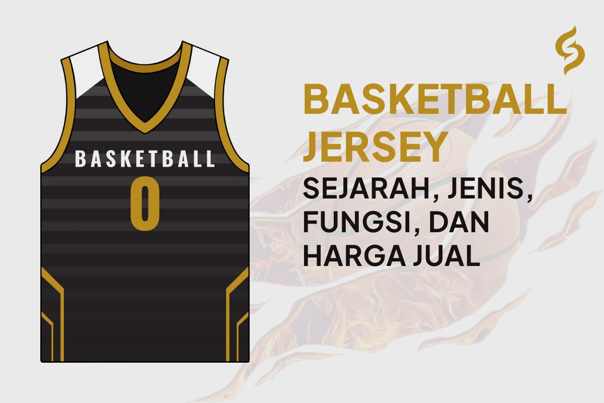 Apa Itu Jersey Basket? Sejarah, Jenis, dan Harga Pasaran