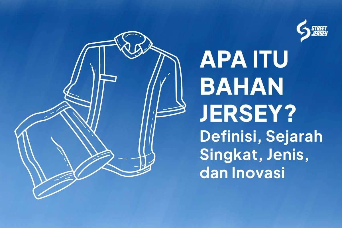 Apa Itu Bahan Jersey? Ternyata Tidak Hanya untuk Kain Olahraga!